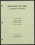 Sing Unto the Lord, A Hymnal for the Deaf, 1969 by Theo E. DeLaney and Clark R. Bailey