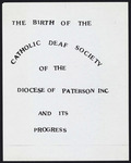 The Birth of the Catholic Deaf Society of the Diocese of Paterson Inc. and Its Progress by Catholic Deaf Society of the Diocese of Paterson, NJ