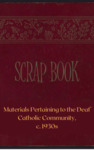 Scrapbook of Materials Pertaining to the Catholic Deaf Community, c. 1930s