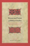 Present and Future of Biblical Studies : Celebrating 25 years of Brill's Biblical Interpretation