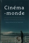Cinéma-monde : decentred perspectives on global filmmaking in French by Michael Gott and Thibaut Schlit