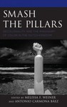 Smash the Pillars : Decoloniality and the Imaginary of Color in the Dutch Kingdom by Melissa F. Weiner and Antonio Carmona Báez