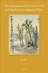 The Reception of Du Fu (712-770) and His Poetry in Imperial China
