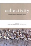 Collectivity: Ontology, Ethics, and Social Justice by Kendy M. Hess, Violetta Igneski, and Tracy Issacs