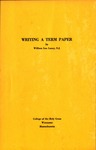 Writing a Term Paper by William Leo Lucey S.J.